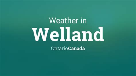 environment canada welland forecast.